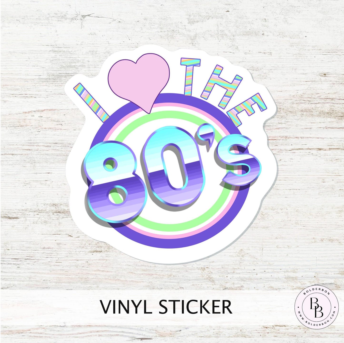 I LOVE THE 80'S || Retro Vinyl Decal Sticker for Laptop, Planner, Sticker Lover Gift, Journals, Scrapbooking and Craft Projects