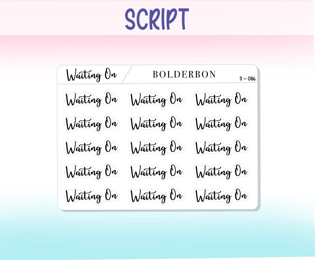 WAITING ON || Functional Script Stickers