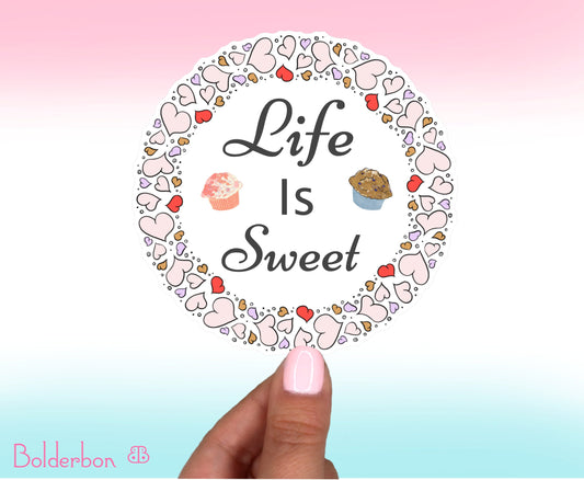 LIFE IS SWEET | Cute Hand Drawn Vinyl Decal, Heart, Sticker, Motivational, Inspirational, Die Cut Sticker,